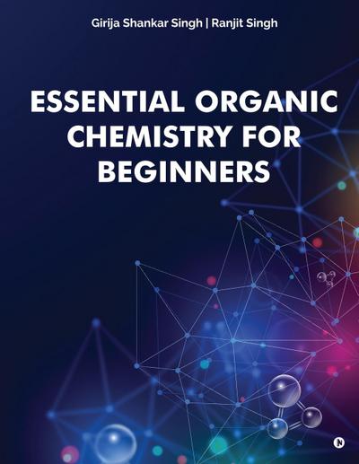 Essential Organic Chemistry for Beginners
