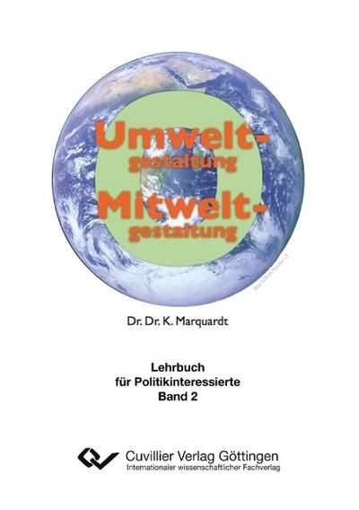 Umweltgestaltung - Mitweltgestaltung. Lehrbuch für Politikinteressierte, Band 2