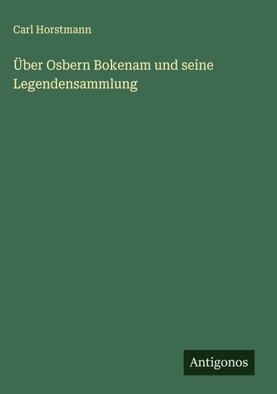 Über Osbern Bokenam und seine Legendensammlung