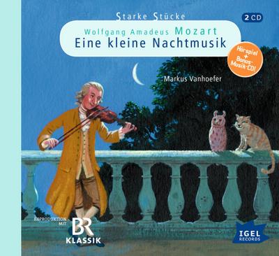Starke Stücke. Wolfgang Amadeus Mozart. Eine kleine Nachtmusik, 2 Audio-CD