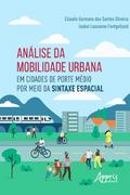 Análise da Mobilidade Urbana em Cidades de Porte Médio por Meio da Sintaxe Espacial