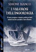 I valorosi dell’ingordigia