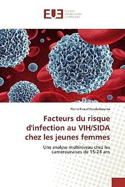 Facteurs du risque d’infection au VIH/SIDA chez les jeunes femmes