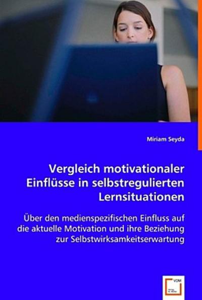 Vergleich motivationaler Einflüsse in selbstregulierten Lernsituationen