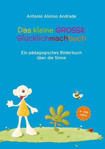 Das kleine GROSSE Gluecklichmachbuch
