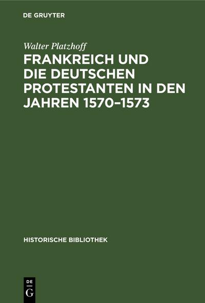 Frankreich und die deutschen Protestanten in den Jahren 1570–1573