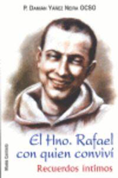 El hno. Rafael con quien conviví