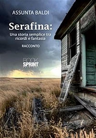 Serafina: una storia semplice tra ricordi e fantasia
