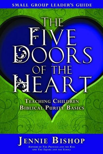Child/Family Five Doors - Leader’s Guide - Five Doors of the Heart Jennie Bishop