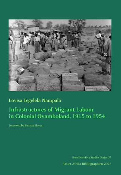 Infrastructures of Migrant Labour in Colonial Ovamboland, 1915 to 1954