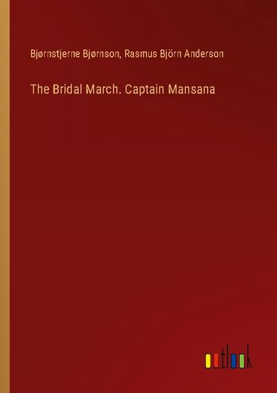 The Bridal March. Captain Mansana