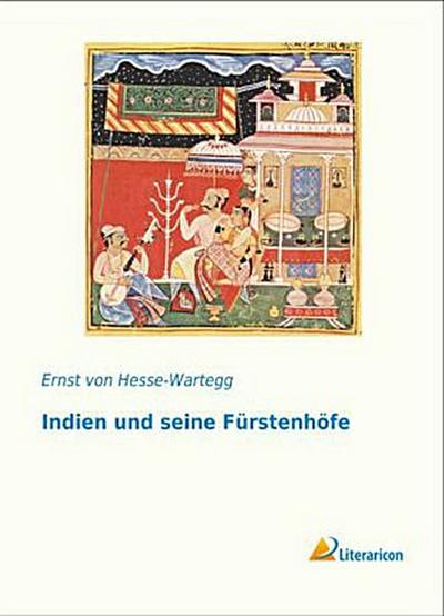 Indien und seine Fürstenhöfe