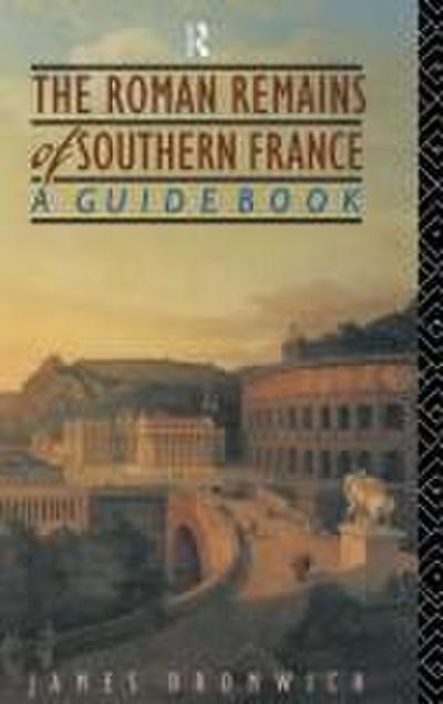 The Roman Remains of Southern France