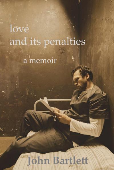 love and its penalties ~ a memoir