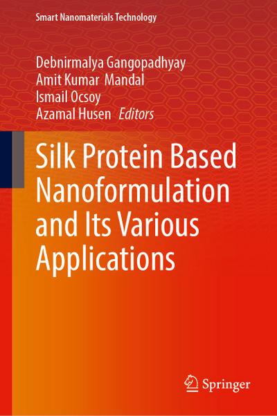 Silk Protein Based Nanoformulation and Its Various Applications