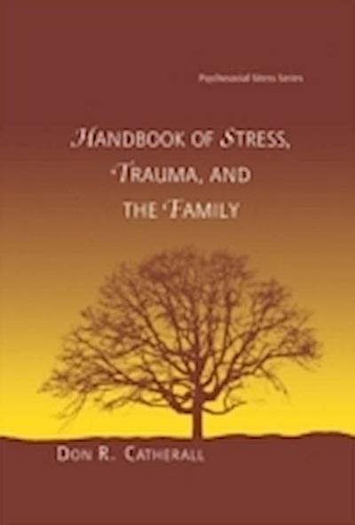 Handbook of Stress, Trauma, and the Family
