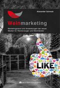 Weinmarketing ? Das Praxishandbuch: Marketingpraxis und Anwendungen der neuen Medien für Weinerzeuger und Weinhändler