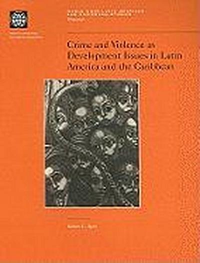Crime and Violence as Development Issues in Latin America and the Caribbean