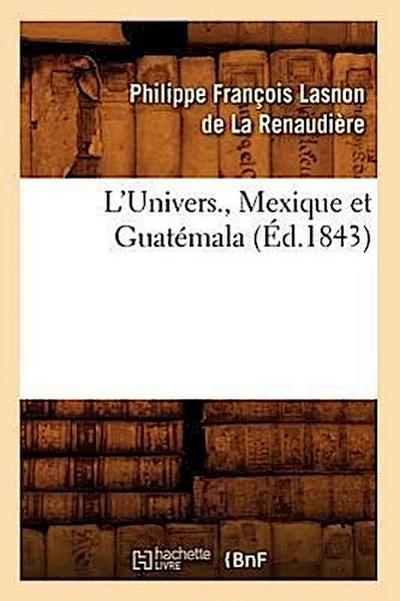 L’Univers., Mexique Et Guatémala (Éd.1843)