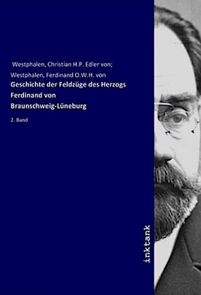 Geschichte der Feldzüge des Herzogs Ferdinand von Braunschweig-Lüneburg