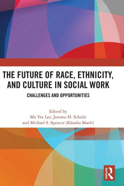 The Future of Race, Ethnicity, and Culture in Social Work