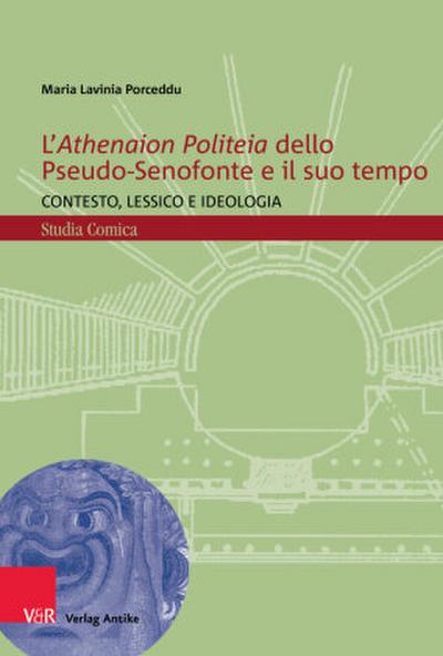 L’Athenaion Politeia dello Pseudo-Senofonte e il suo tempo