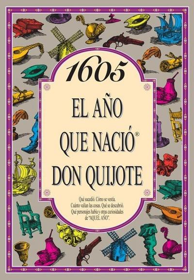 1605, el año que nació don Quijote