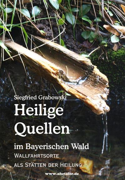 Heilige Quellen im Bayerischen Wald