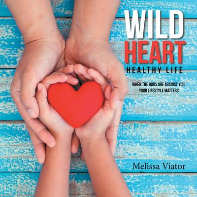 Wild Heart: Healthy Life