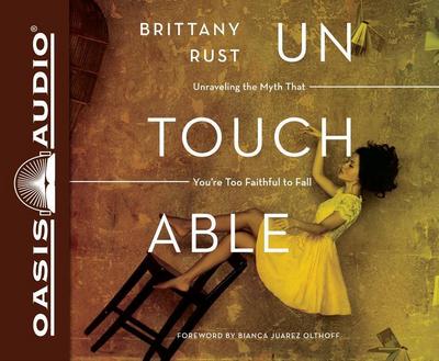 Untouchable (Library Edition): Unraveling the Myth That You’re Too Faithful to Fall