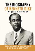 The Biography of Kenneth Dike