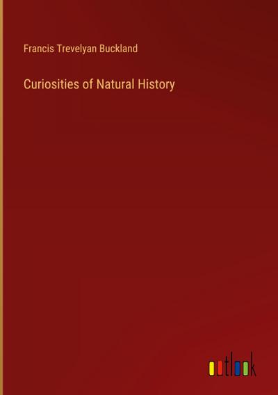 Curiosities of Natural History