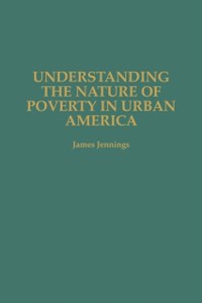 Understanding the Nature of Poverty in Urban America