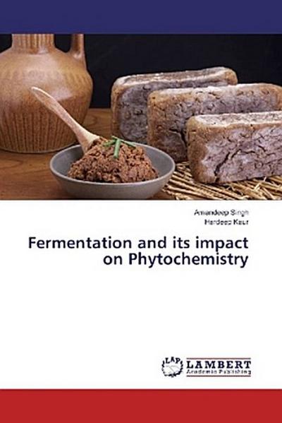 Fermentation and its impact on Phytochemistry