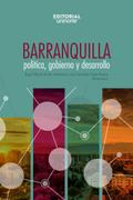 Barranquilla: política, gobierno y desarrollo