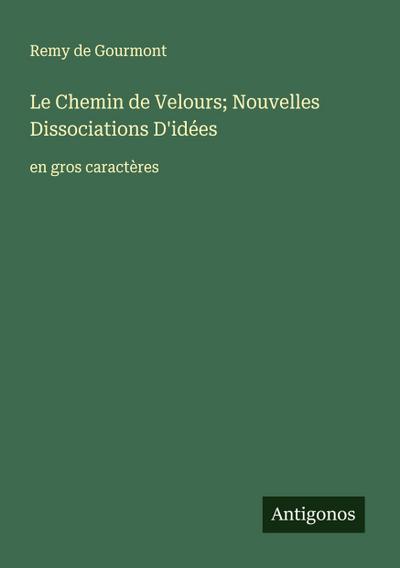 Le Chemin de Velours; Nouvelles Dissociations D’idées