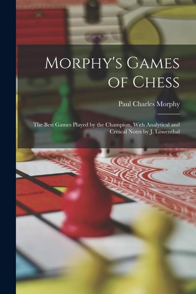 Morphy’s Games of Chess