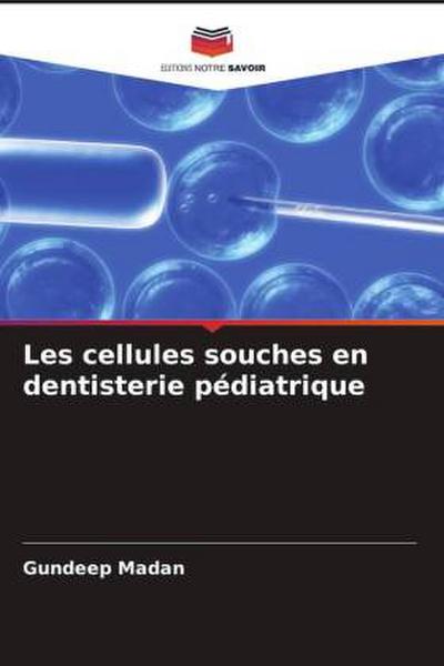 Les cellules souches en dentisterie pédiatrique