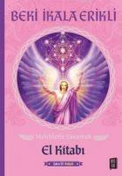 ikala Erikli, B: Meleklerle Yasamak - El Kitabi