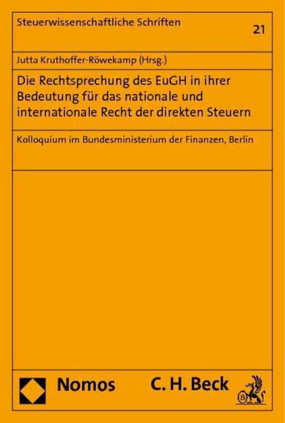 Die Rechtsprechung des EuGH in ihrer Bedeutung für das nationale und internationale Recht der direkten Steuern