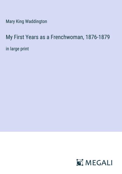 My First Years as a Frenchwoman, 1876-1879