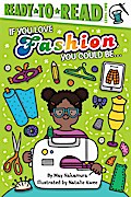 If You Love Fashion, You Could Be...