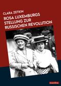 Rosa Luxemburgs Stellung zur russischen Revolution