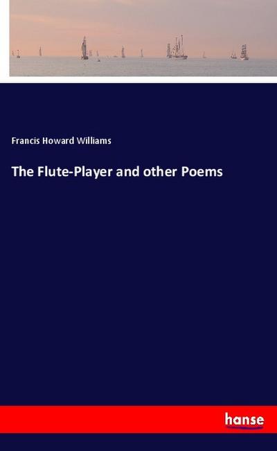 The Flute-Player and other Poems