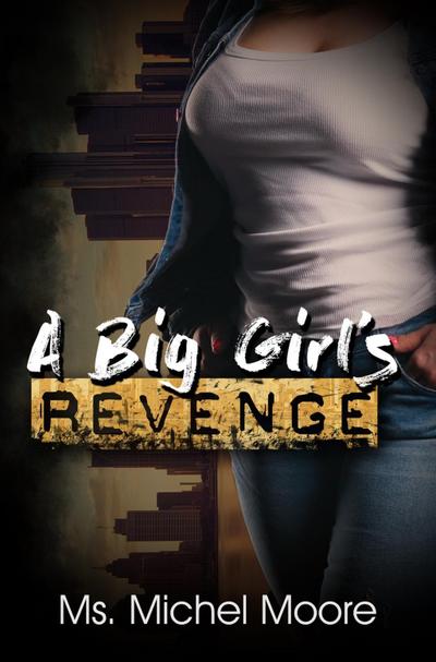 A Big Girl’s Revenge