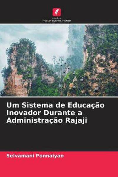 Um Sistema de Educação Inovador Durante a Administração Rajaji