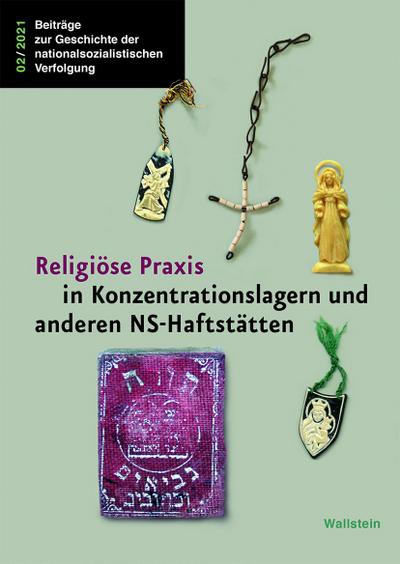 Religiöse Praxis in Konzentrationslagern und anderen NS-Haftstätten