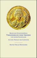 Briefe des Ostgotenkönigs Theoderich der Große und seiner Nachfolger