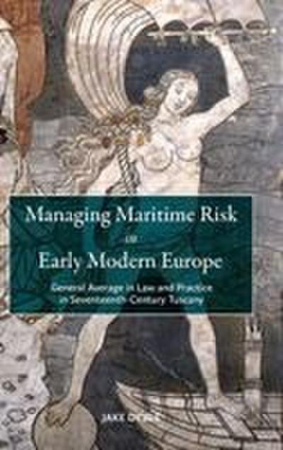 Managing Maritime Risk in Early Modern Europe