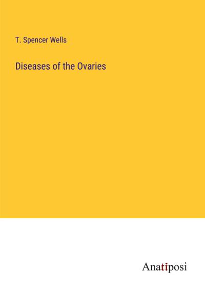 Diseases of the Ovaries